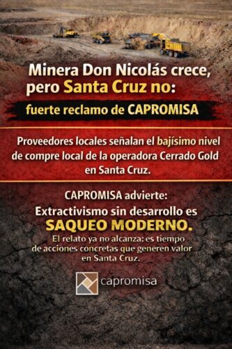 Mientras en los medios de comunicación se multiplican los anuncios sobre avances productivos, inversiones, extensión de la vida útil del yacimiento y logros operativos de Minera Don Nicolás (Cerrado Gold Inc), la realidad que atraviesan las pequeñas y medianas empresas de Santa Cruz es muy distinta.